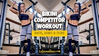 bikini competitor workout back arms & core